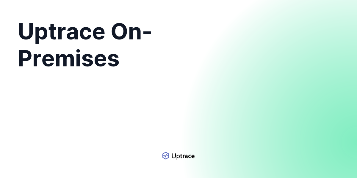 Uptrace on premises uptrace