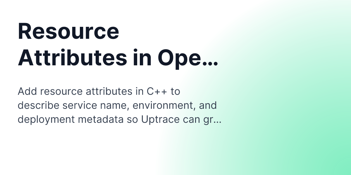 Resource Attributes in OpenTelemetry C++ | Uptrace