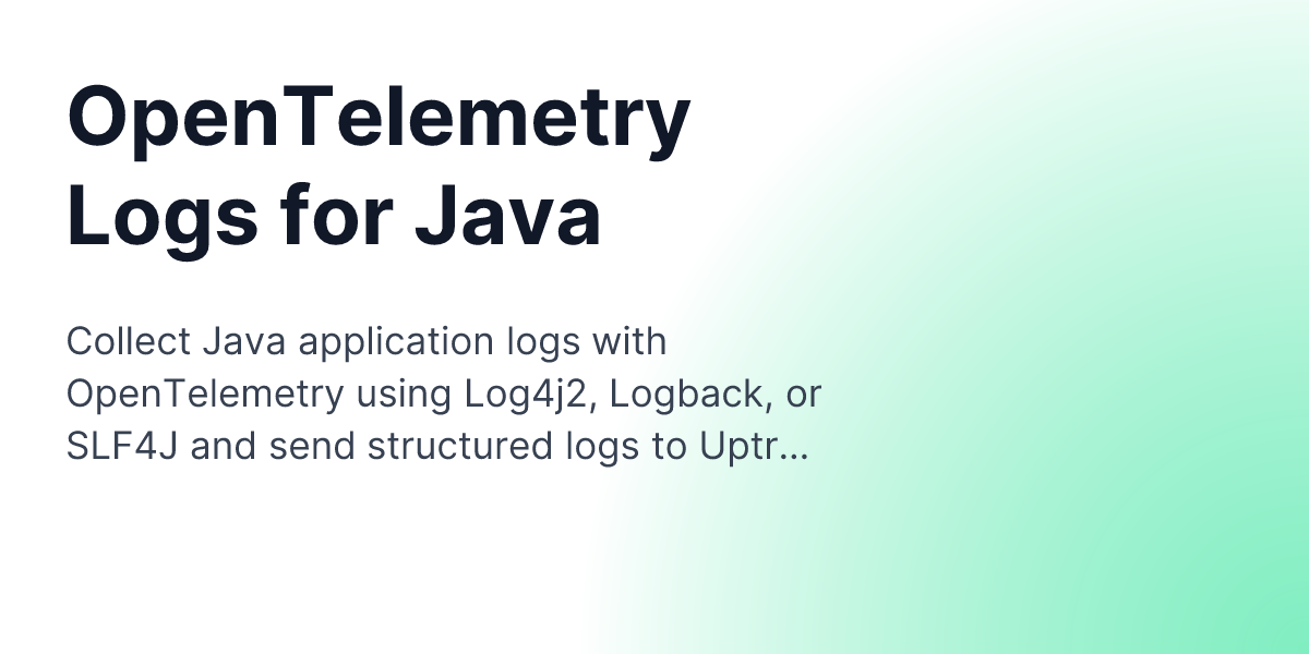 OpenTelemetry Logs for Java | Uptrace