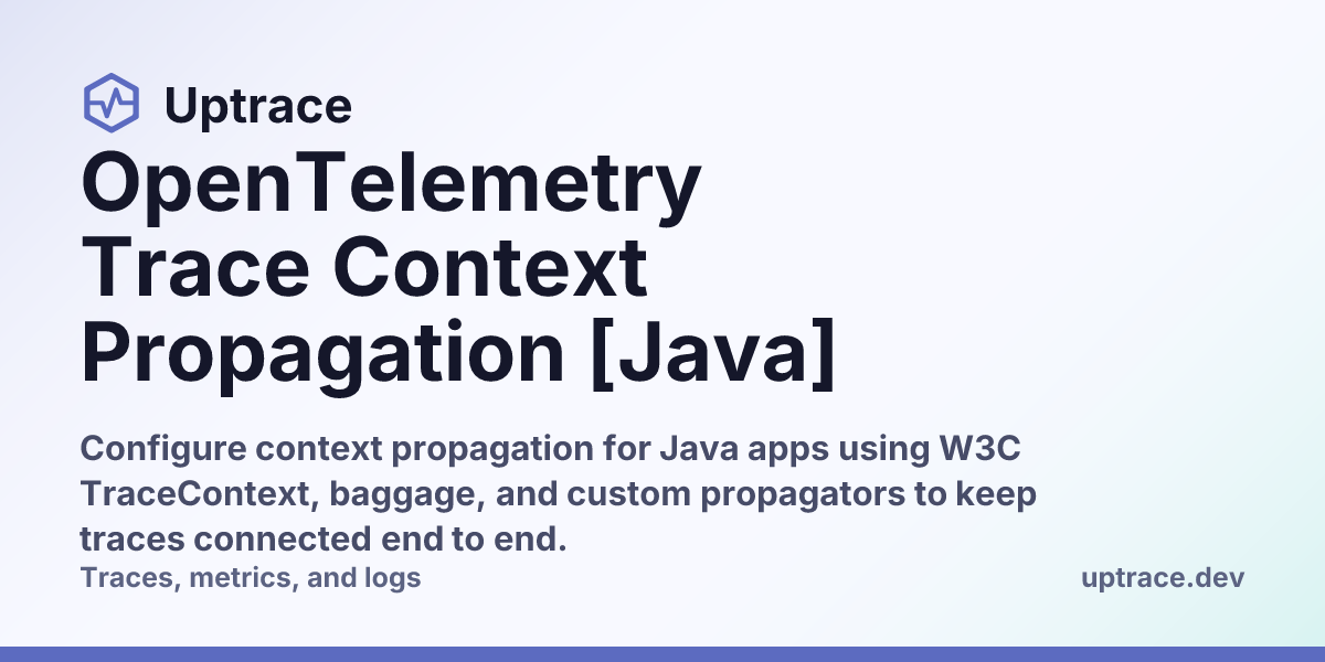 OpenTelemetry Trace Context Propagation [Java] | Uptrace