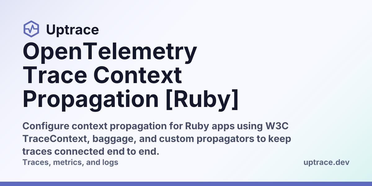 OpenTelemetry Trace Context Propagation [Ruby] | Uptrace