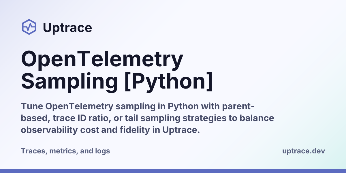 OpenTelemetry Sampling [Python] | Uptrace