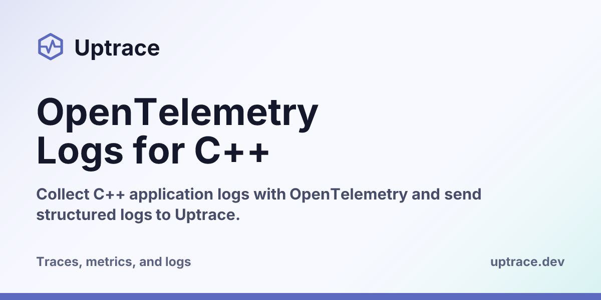 OpenTelemetry Logs for C++ | Uptrace