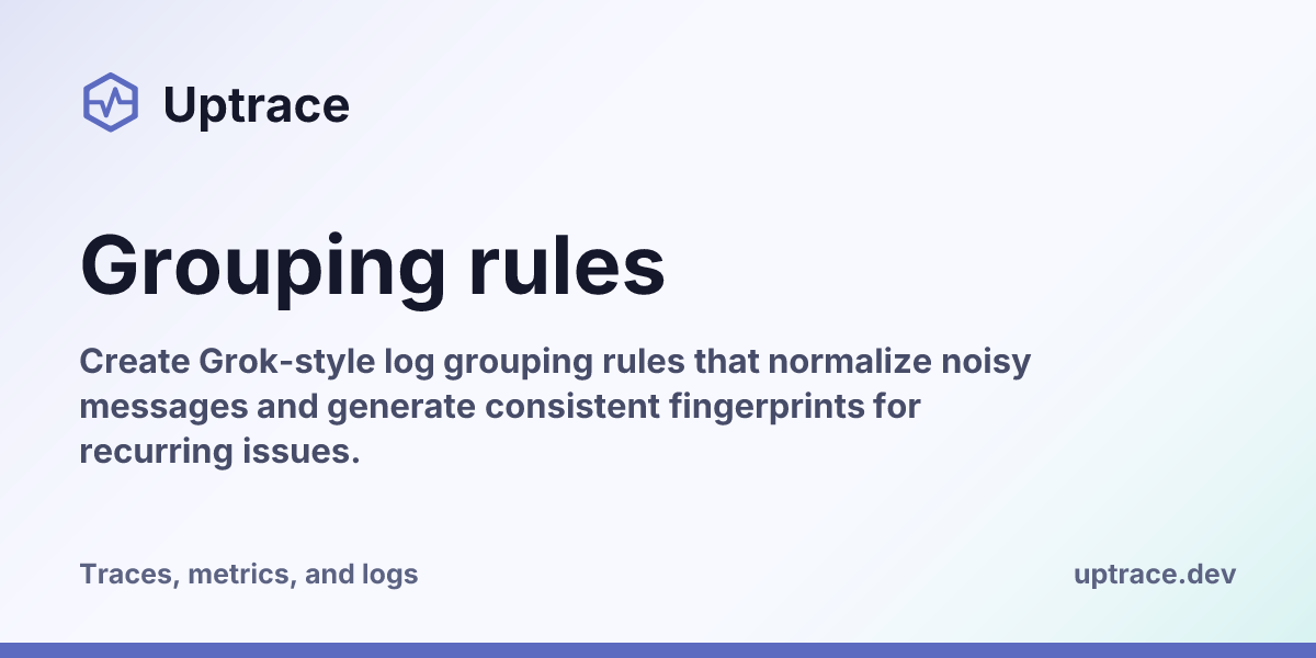 Grouping Rules Grouping rules | Uptrace