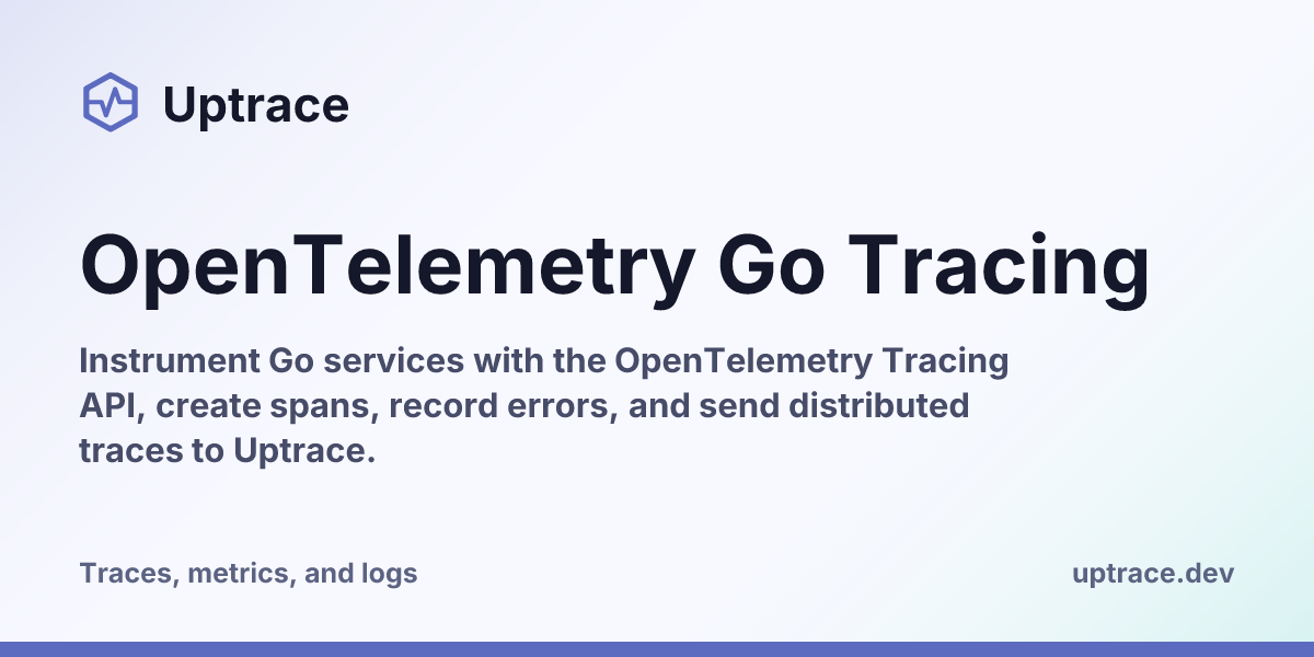 OpenTelemetry Go Tracing | Uptrace