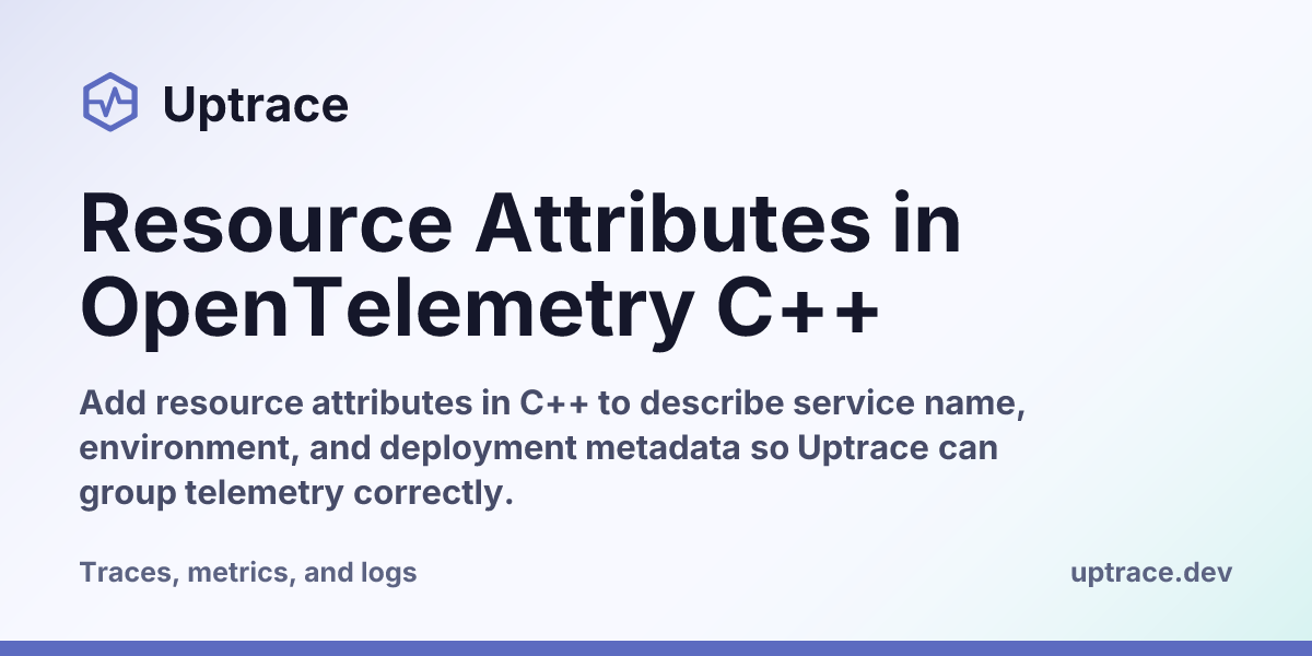 Resource Attributes in OpenTelemetry C++ | Uptrace