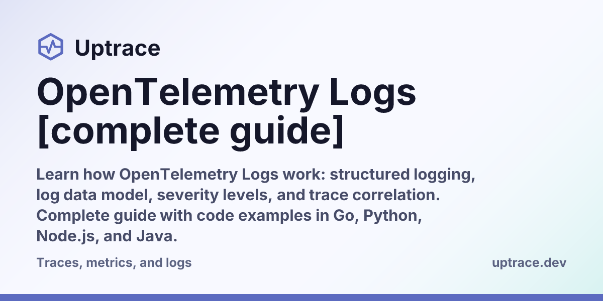 OpenTelemetry Logs [complete guide] | Uptrace