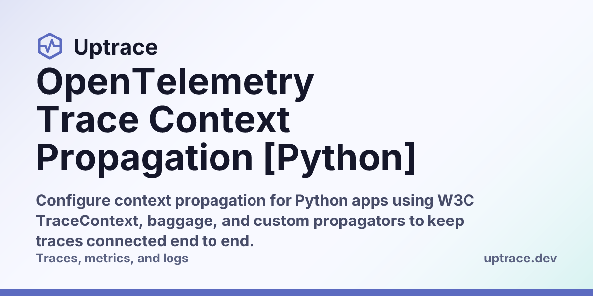 OpenTelemetry Trace Context Propagation [Python] | Uptrace