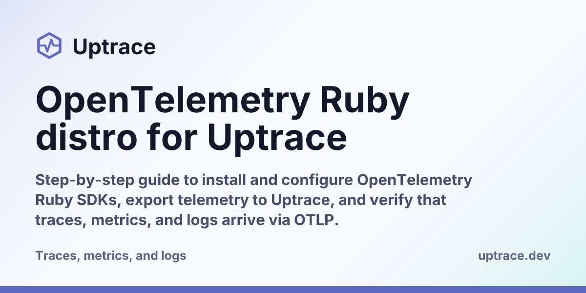 OpenTelemetry Ruby distro for Uptrace | Uptrace