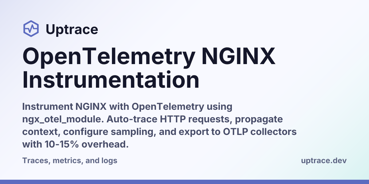 OpenTelemetry NGINX Instrumentation | Uptrace