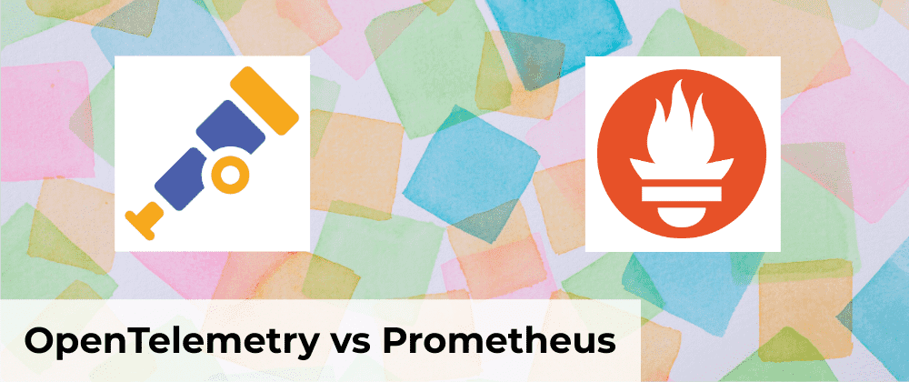 OpenTelemetry vs Prometheus